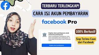 CARA MENGISI AKUN PEMBAYARAN FACEBOOK PROFESIONAL TERBARU CARA FB PRO MENGHASILKAN UANG