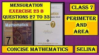 MENSURATION - PERIMETER AND AREA   EXERCISE 23B             QUESTIONS 28 TO 33