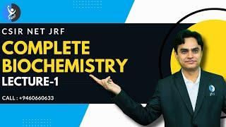 Lecture 1 Complete CSIR NET Life Science Biochemistry 2023 by IFAS