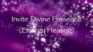 Invite Divine Presence Energy Healing