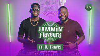 Jammin Flavours with Tophaz - Ep. 26 ft. DJ Travis