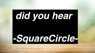 SquareCircle Did you hear English Sub.