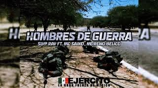 Hombres De Guerra  Slyp Ray Ft Mc Saiko & Moreno Bélico