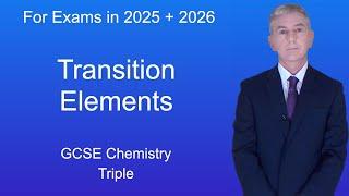 GCSE Chemistry Revision Transition Elements Triple