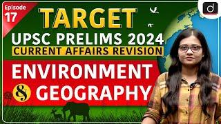 Current Affairs Revision -17  EnvironmentGeography  Target UPSC Prelims 2024  Drishti IAS Engli