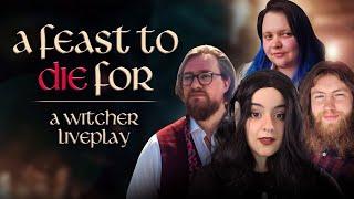 A Feast to Die For  Witcher TRPG Live Play