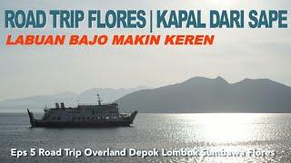 ROAD TRIP FLORES 05 Kapal ke Labuan Bajo Biaya dan Suasana Kapal  Labuan Bajo Makin Keren