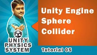 Unity Sphere Collider - Unity Physics System Tutorial 05