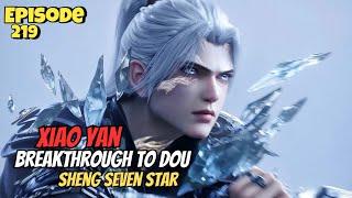 Xiao Yan Breakthrough To Dou Sheng 7 Star  Battle through the heavens Season 5 Episode 219 Novel