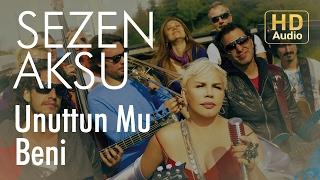 Sezen Aksu - Unuttun Mu Beni Official Audio