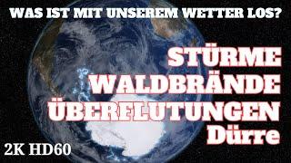 Stürme Waldbrände Überflutungen & Dürre - Was Ist Mit Unserem Wetter Los?   Doku Teil 1 2K HD60