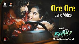 Ore Ore Lyric Video  Little Miss Rawther  Govind Vasantha  Shahabaz Aman  Anwar Ali