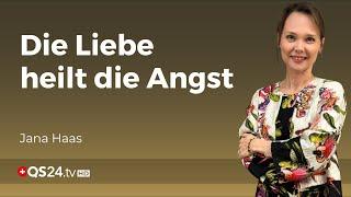 Die Liebe heilt die Angst  Jana Haas  Unsichtbare Welt  QS24 Gesundheitsfernsehen