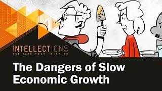 Growth is Good Why Slow Growth Can’t Be the New Normal  Intellections