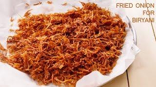 Crispy Fried Onions - Biryani Fry Onion Recipe - Birista  CookingShooking