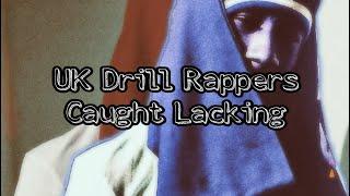 UK Drill Rappers Caught Lacking