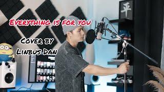 Everything is for you - Linbus Dan  Cover Song 