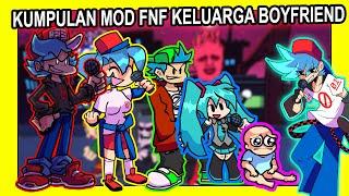 FNF KUMPULAN MOD MELAWAN ADIK DAN KAKAK BOYFRIEND  KOMPILASI VIDEO MOD KELUARGA BOYFRIEND