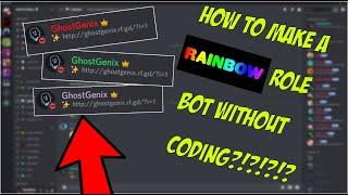 How To Make A Rainbow Role Bot WITHOUT CODING???