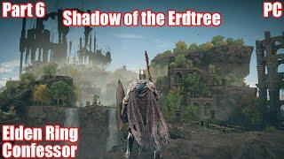 Elden Ring Shadow of the Erdtree w @ActingRelic  Confessor  PC  Part 6