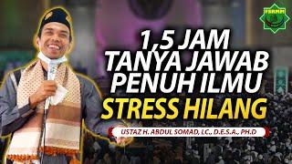 15 Jam Full Tanya Jawab Bersama Ustadz Abdul Somad   Penuh Ilmu Stres Hilang