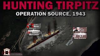 Operation Source 1943 The Hunt for Battleship Tirpitz Part 1