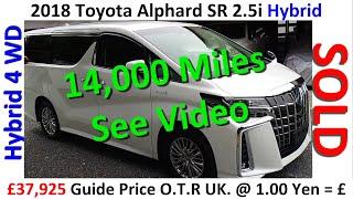 £37600 2018 Toyota Alphard SR 2.5i Hybrid 4WD 14000 Miles Jap Auto Agent Ltd
