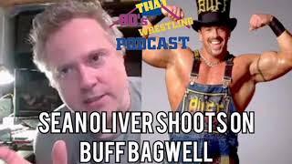 Kayfabe Commentaries Sean Oliver Shoots on BUFF Bagwell wanting to beat him up