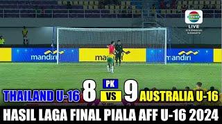 THAILAND GAGAL JUARA  Hasil Pertandingan Timnas Thailand U-16 vs Australia U-16 AFF 2024 HT