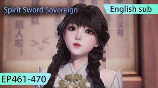 ENG SUB  Spirit Sword Sovereign EP461-470 full episode english highlights