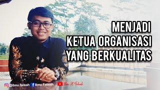 Kalian Ketua Organisasi?.. Yuk Belajar Jadi Ketua yang Berkualitas. Tips Berorganisasi