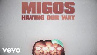 Migos - Having Our Way Lyric Video ft. Drake
