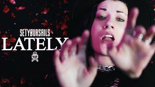 SETYØURSAILS - Lately Official Video  Napalm Records