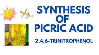 How To Synthesis Picric Acid  Energetic Materials Lab 