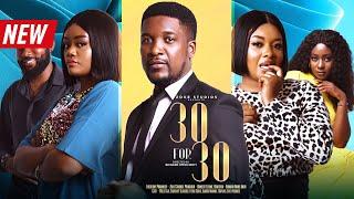 30 F0R 30  WOLE OJO IFEKA DORIS CHINENYE ULAEGBU AMARA 2023 TRENDING NOLLYWOOD ROMANCE MOVIE