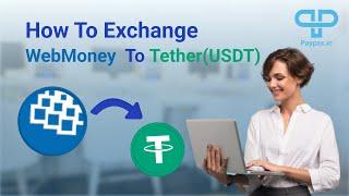 How to Exchange Webmoney to Tether ?  WebMoney to Tether