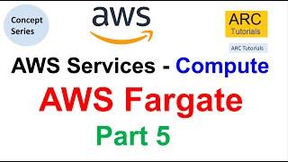 What is Amazon Fargate  Amazon Fargate Introduction  AWS Tutorial For Beginners Part 5