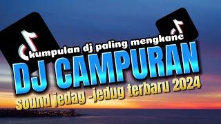 DJ CAMPURAN TIK TOK VIRAL 2024 FULL BASS JEDAG JEDUG YANG PALING MENGKANE