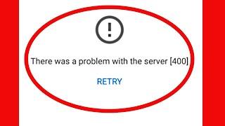 YouTube Fix There was a problem with the server 400 Error problem Solve 2022