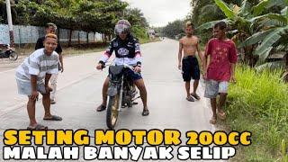 Seting Motor 200cc Punya Alwin Malah Banyak Selip