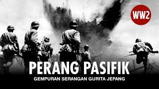 PERANG PASIFIK  Gempuran Serangan Gurita Jepang - Sejarah Jepang Eps. 6