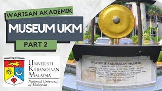 Jejak Sejarah Ilmiah Eksplorasi Warisan Akademik di Museum Universiti Kebangsaan Malaysia PART 2