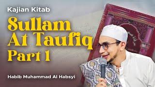 LIVE Kajian Kitab Sullam At Taufiq Part 1 Habib Muhammad bin Husein Al Habsyi