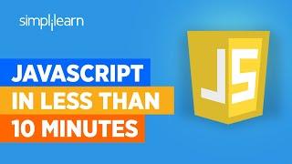 JavaScript In 10 Minutes  JavaScript Tutorial For Beginners  Learn JavaScript  Simplilearn