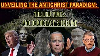 Unveiling the Antichrist Paradigm The End Times and Democracy’s Decline