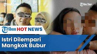 Iptu MIP Ketahuan Istri Sah Didapati 12 Video Tak Senonoh Eh Malah Istri Dilempar Mangkok Bubur