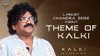 Lyricist Chandra Bose about Theme of Kalki  Kalki 2898 AD  #EpicBlockbusterKalki  TFPC