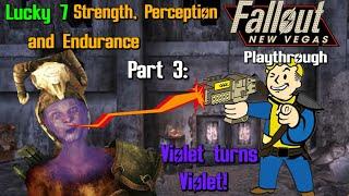 Fallout New Vegas Lucky 7 Strength Perception and Endurance Playthrough Part 3 Violet Turns Violet
