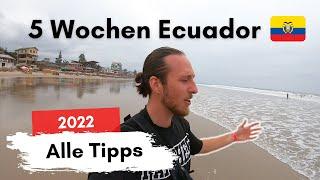 Ecuador 2022 - Kosten Tipps Beste Orte nach 5 Wochen Backpacking