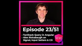 Episode 2351 TanStack Query in Angular Alex Rickabaugh on Signals